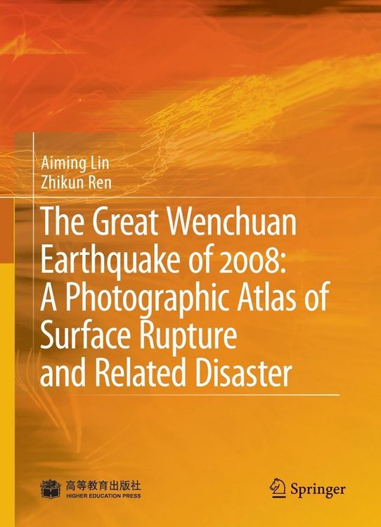 Produktbild: The Great Wenchuan Earthquake of 2008: A Photographic Atlas of Surface Rupture and Related Disaster