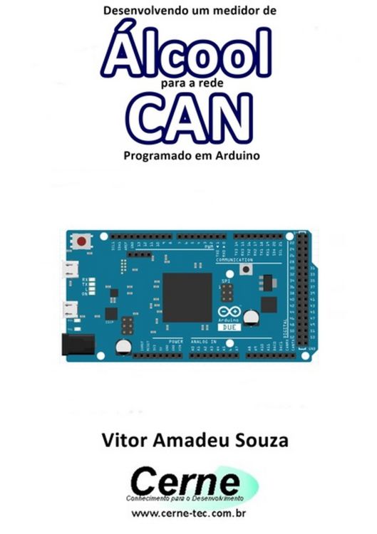 Produktbild: Desenvolvendo Um Medidor De &Aacute;lcool Para A Rede Can Programado Em Arduino