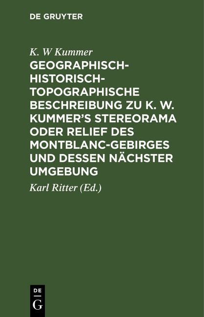 Produktbild: Geographisch-historisch-topographische Beschreibung zu K. W. Kummer's Stereorama oder Relief des Montblanc-Gebirges und dessen n&auml;chster Umgebung