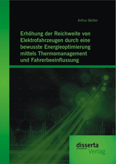 Produktbild: Erh&ouml;hung der Reichweite von Elektrofahrzeugen durch eine bewusste Energieoptimierung mittels Thermomanagement und Fahrerbeeinflussung