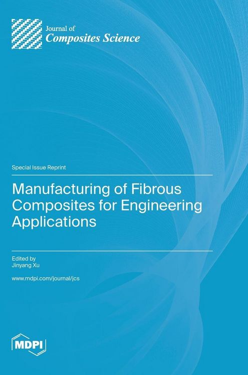 Produktbild: Manufacturing of Fibrous Composites for Engineering Applications