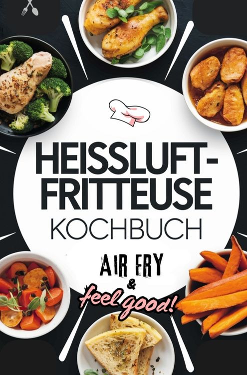 Produktbild: Heissluftfritteuse Kochbuch | Air Fry & Feel Good!