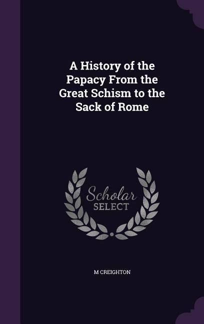 Produktbild: A History of the Papacy From the Great Schism to the Sack of Rome