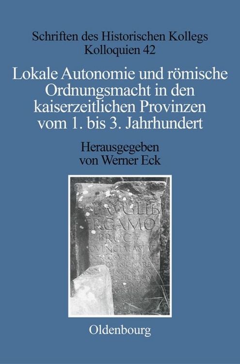 Produktbild: Lokale Autonomie und Ordnungsmacht in den kaiserzeitlichen Provinzen vom 1. bis 3. Jahrhundert