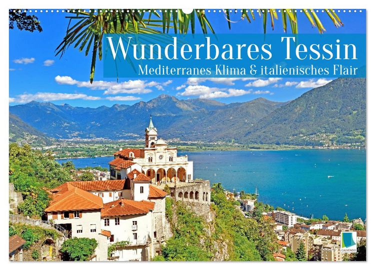 Produktbild: Wunderbares Tessin: Mediterranes Klima und italienisches Flair (Wandkalender 2026 DIN A2 quer), CALVENDO Monatskalender