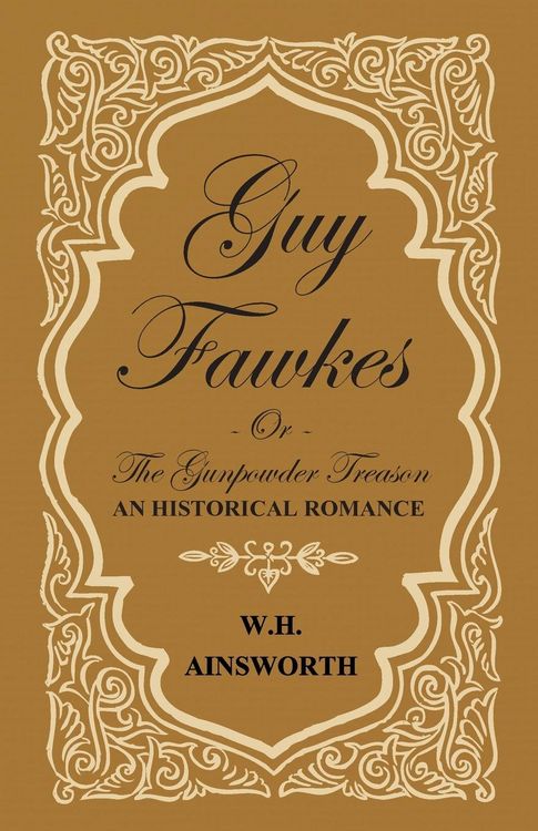 Produktbild: Guy Fawkes Or The Gunpowder Treason - An Historical Romance
