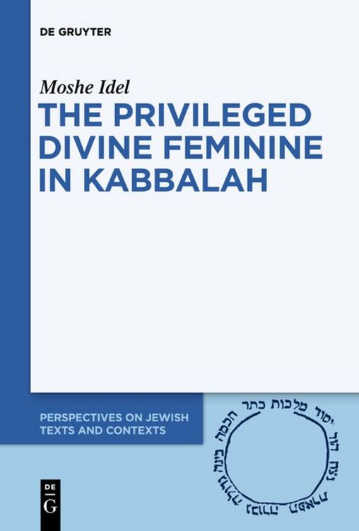Produktbild: The Privileged Divine Feminine in Kabbalah