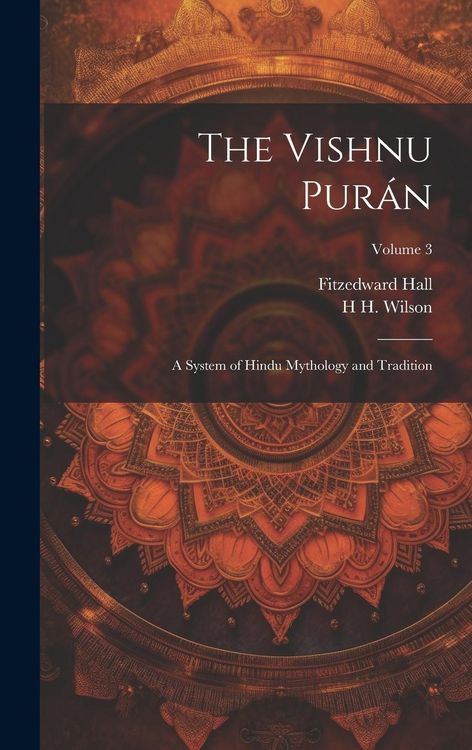 Produktbild: The Vishnu Pur&aacute;n: A System of Hindu Mythology and Tradition; Volume 3