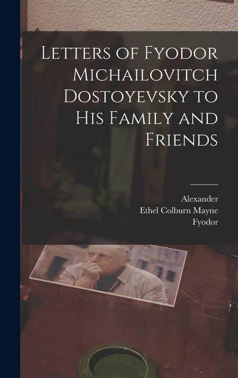 Produktbild: Letters of Fyodor Michailovitch Dostoyevsky to His Family and Friends