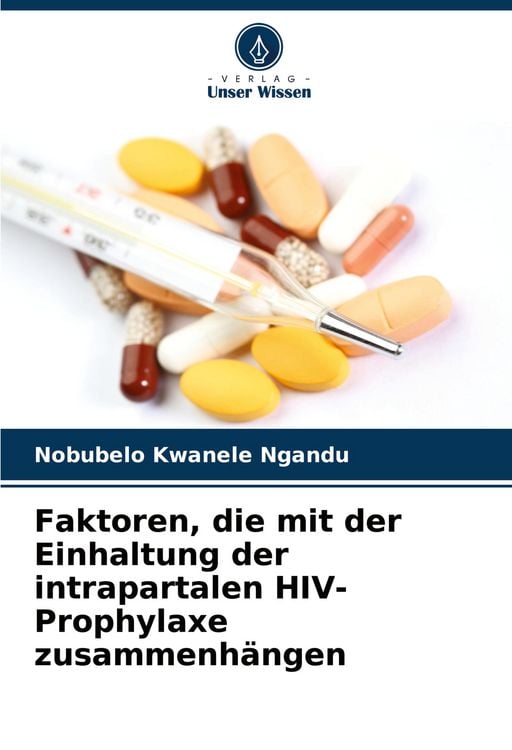 Produktbild: Faktoren, die mit der Einhaltung der intrapartalen HIV-Prophylaxe zusammenh&auml;ngen
