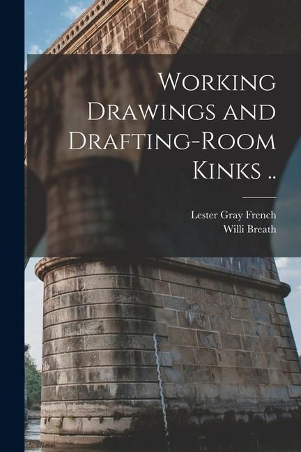 Produktbild: Working Drawings and Drafting-room Kinks ..
