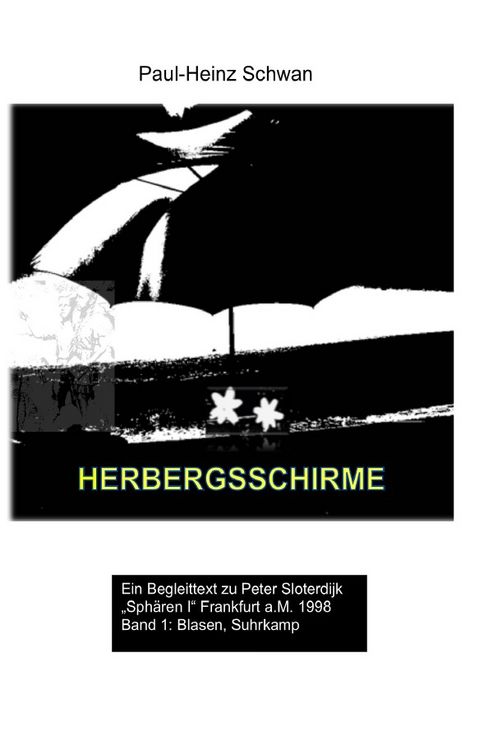 Produktbild: Begleittexte zu Peter Sloterdijk &bdquo;Sph&auml;ren&ldquo; / Herbergsschirme