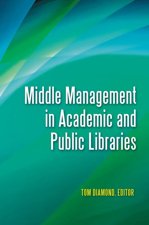 Produktbild: Middle Management in Academic and Public Libraries