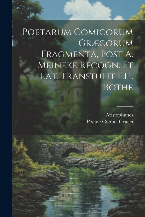 Produktbild: Poetarum Comicorum Gr&aelig;corum Fragmenta, Post A. Meineke Recogn. Et Lat. Transtulit F.H. Bothe