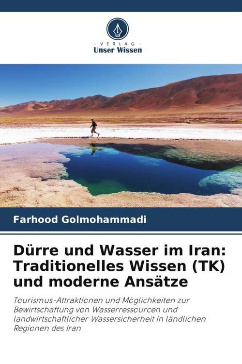 Produktbild: D&uuml;rre und Wasser im Iran: Traditionelles Wissen (TK) und moderne Ans&auml;tze