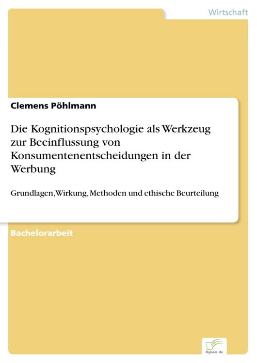 Produktbild: Die Kognitionspsychologie als Werkzeug zur Beeinflussung von Konsumentenentscheidungen in der Werbung