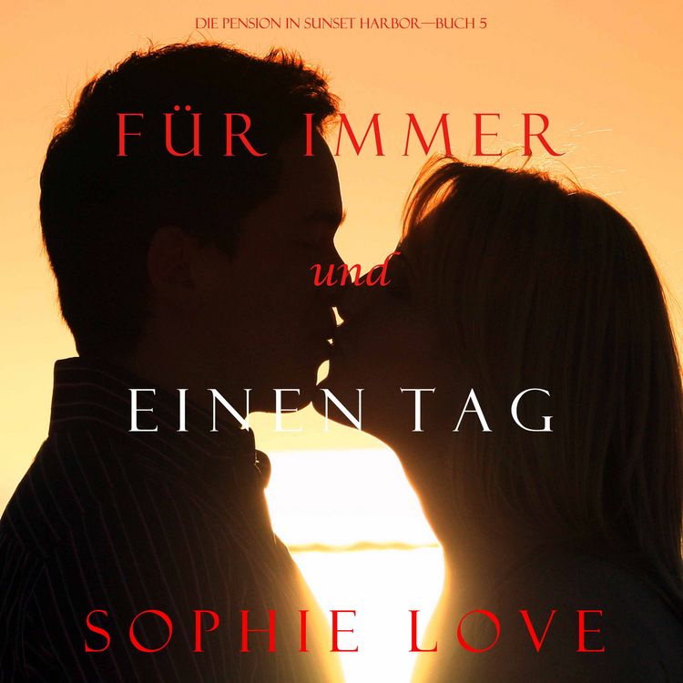 Produktbild: F&uuml;r Immer und Einen Tag (Die Pension in Sunset Harbor&mdash;Buch 5)
