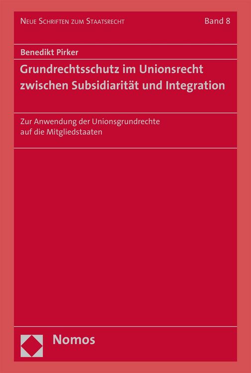 Produktbild: Grundrechtsschutz im Unionsrecht zwischen Subsidiarit&auml;t und Integration