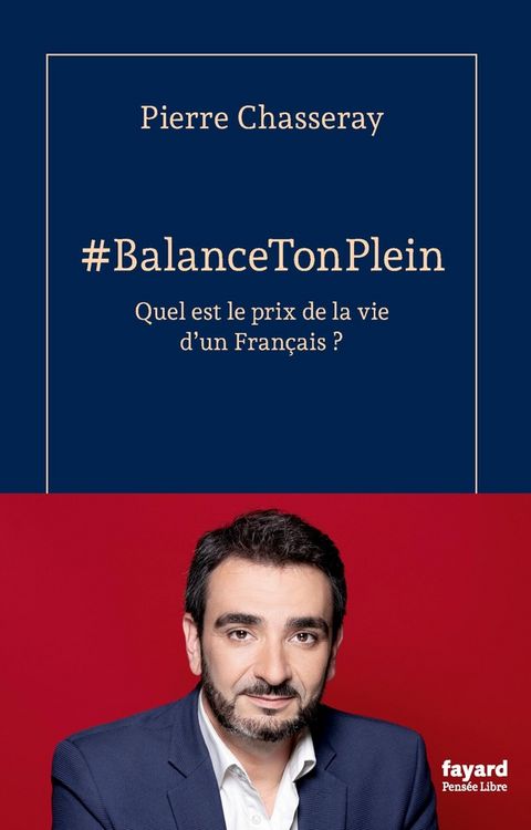 Produktbild: #Balancetonplein : quel est le prix de la vie d'un Fran&ccedil;ais ?