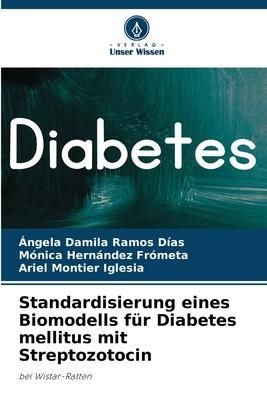 Produktbild: Standardisierung eines Biomodells f&uuml;r Diabetes mellitus mit Streptozotocin