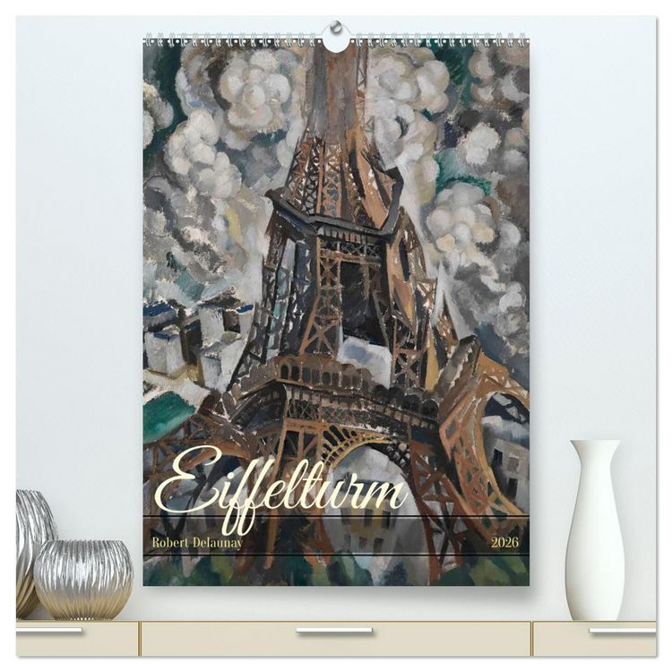 Produktbild: Eiffelturm - Robert Delaunay (hochwertiger Premium Wandkalender 2026 DIN A2 hoch), Kunstdruck in Hochglanz