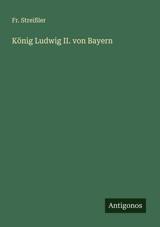 Produktbild: K&ouml;nig Ludwig II. von Bayern
