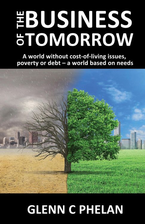 Produktbild: The Business of Tomorrow: A World Without Cost-of-Living Issues, Poverty or Debt - A World Based on Needs