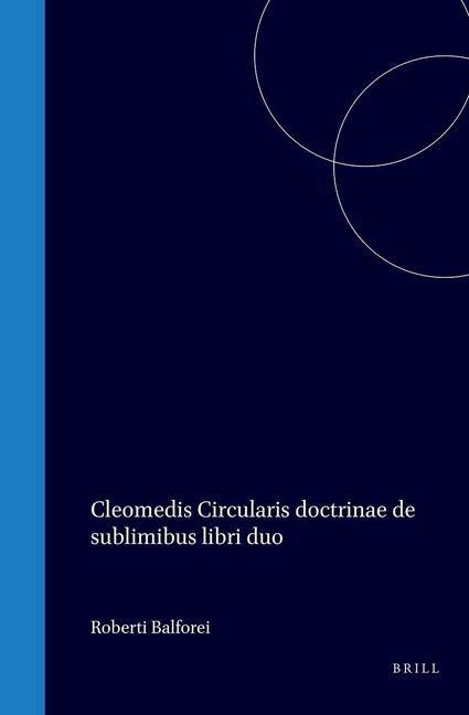 Produktbild: Cleomedis Circularis Doctrinae de Sublimibus Libri Duo