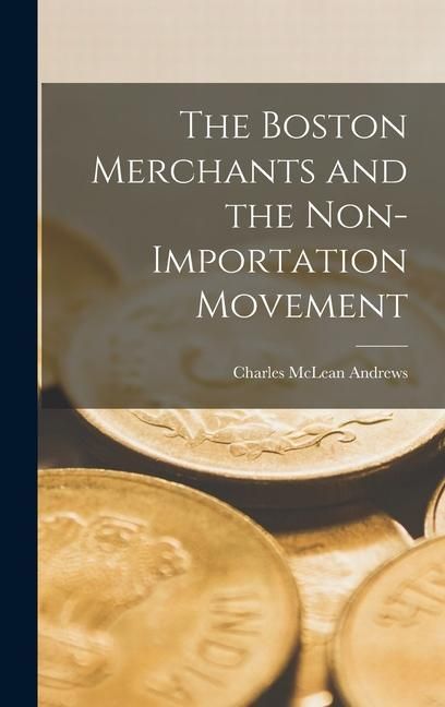 Produktbild: The Boston Merchants and the Non-importation Movement