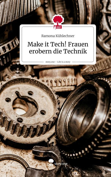 Produktbild: Make it Tech! Frauen erobern die Technik. Life is a Story - story.one