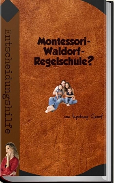 Produktbild: Montessori-, Waldorf-, Regelschule?