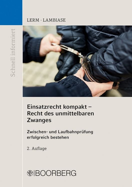 Bild vom Artikel Einsatzrecht kompakt - Recht des unmittelbaren Zwanges vom Autor Patrick Lerm