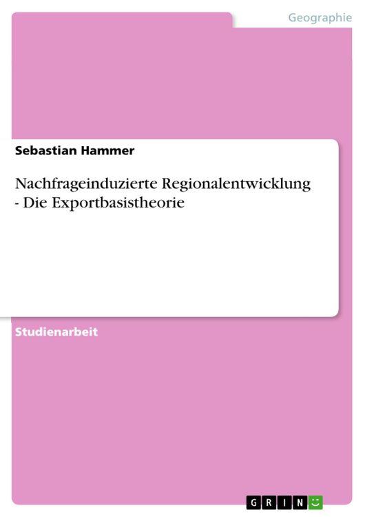 Produktbild: Nachfrageinduzierte Regionalentwicklung - Die Exportbasistheorie