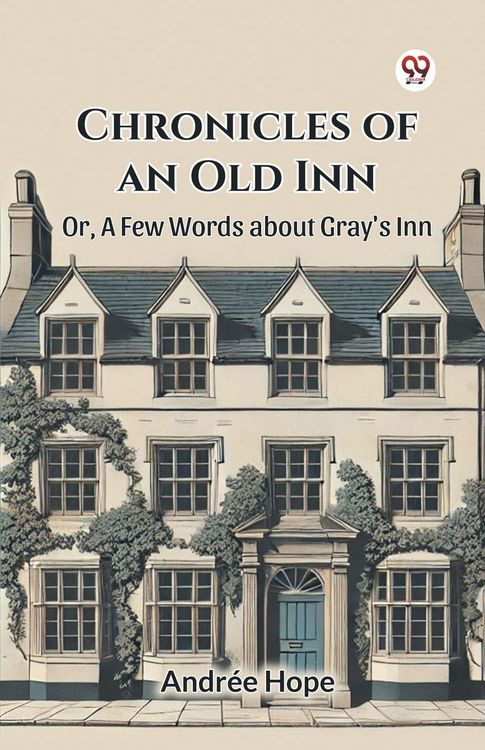 Produktbild: Chronicles of an Old Inn Or, A Few Words about Gray's Inn