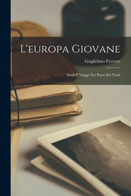 Produktbild: L'europa Giovane: Studi E Viaggi Nei Paesi Del Nord