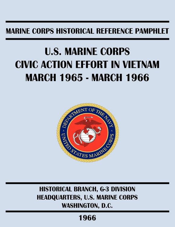 Produktbild: U.S. Marine Corps Civic Action Effort in Vietnam March 1965 - March 1966