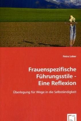 Produktbild: Lober, P: Frauenspezifische F&uuml;hrungsstile - Eine Reflexion -
