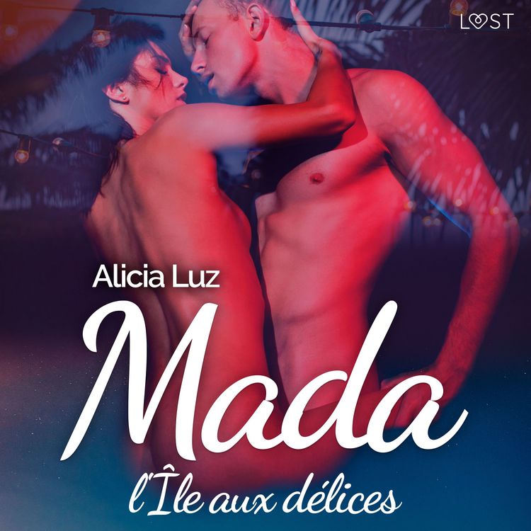 Produktbild: Mada, l'&Icirc;le aux d&eacute;lices &ndash; Une nouvelle &eacute;rotique