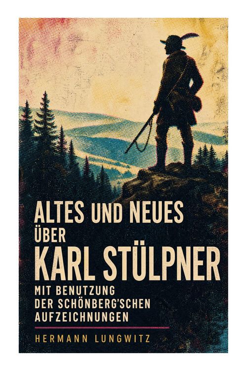 Produktbild: Altes und Neues &uuml;ber Karl St&uuml;lpner mit Benutzung der Sch&ouml;nberg'schen Aufzeichnungen