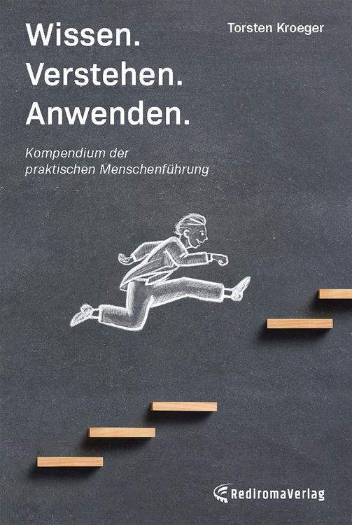 Produktbild: Wissen, Verstehen, Anwenden - Kompendium der praktischen Menschenf&uuml;hrung