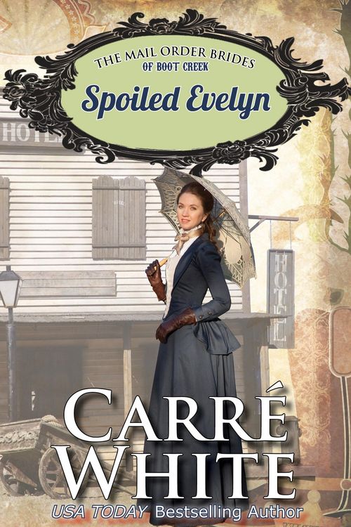 Produktbild: Spoiled Evelyn (The Mail Order Brides of Boot Creek, #4)