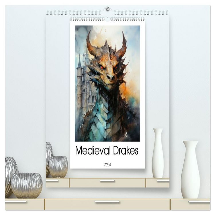 Produktbild: Medieval Drakes (High Quality Premium Wall Calendar 2026 DIN A2 portrait),CALVENDO 12 Month Wall Calendar