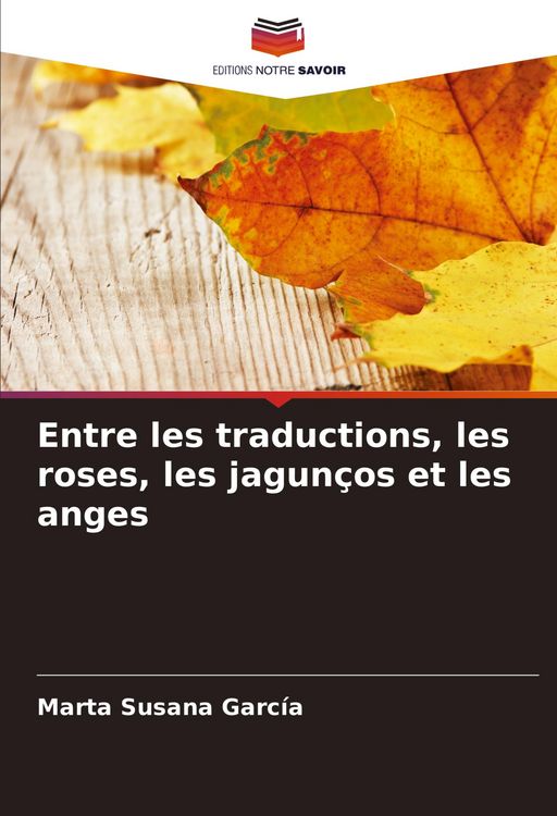 Produktbild: Entre les traductions, les roses, les jagun&ccedil;os et les anges