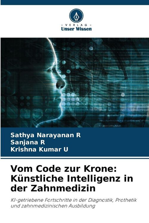 Produktbild: Vom Code zur Krone: K&uuml;nstliche Intelligenz in der Zahnmedizin