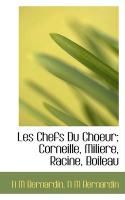 Produktbild: Les Chefs Du Choeur; Corneille, Miliere, Racine, Boileau