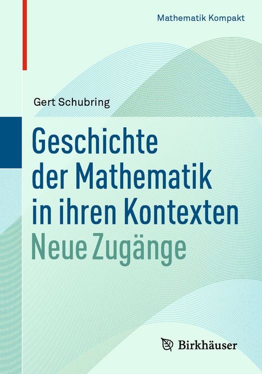 Bild vom Artikel Geschichte der Mathematik in ihren Kontexten vom Autor Gert Schubring
