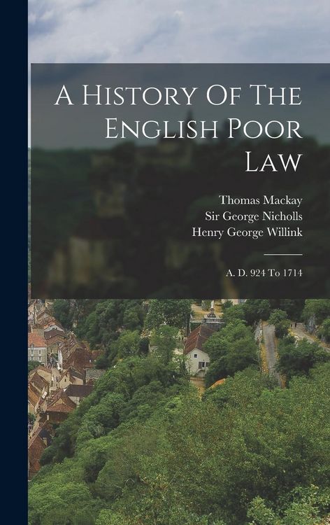 Produktbild: A History Of The English Poor Law: A. D. 924 To 1714