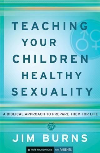 Produktbild: Teaching Your Children Healthy Sexuality (Pure Foundations)