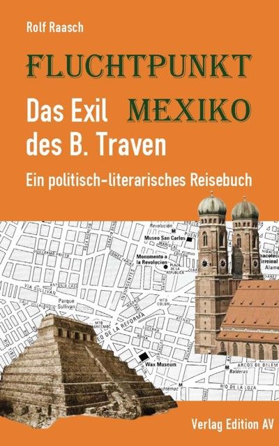 Produktbild: Fluchtpunkt Mexiko: Das Exil des B. Traven
