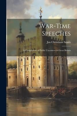 Produktbild: War-Time Speeches: A Compilation of Public Utterances in Great Britain